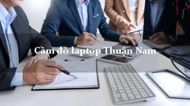 Cầm đồ laptop Thuận Nam Ninh Thuận