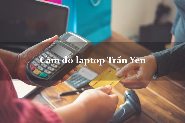 Cầm đồ laptop Trấn Yên Yên Bái