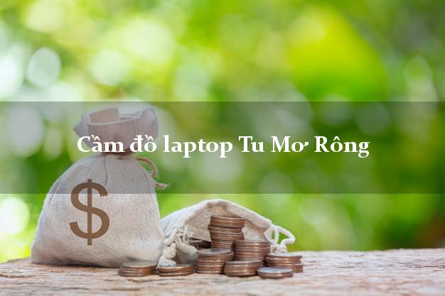 Cầm đồ laptop Tu Mơ Rông Kon Tum