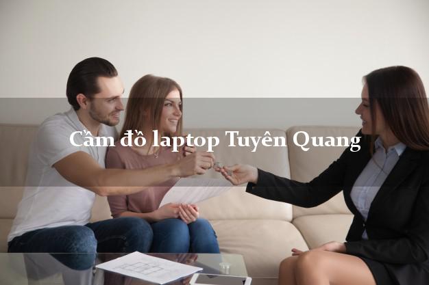 Cầm đồ laptop Tuyên Quang