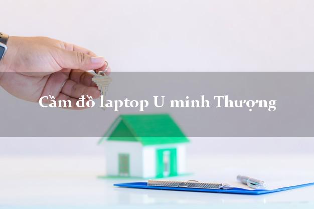 Cầm đồ laptop U minh Thượng Kiên Giang