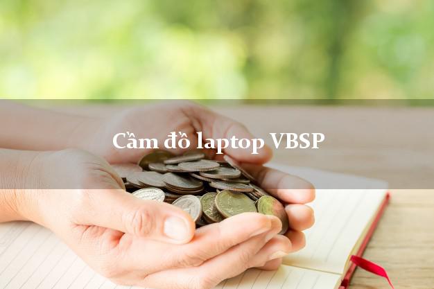 Cầm đồ laptop VBSP Mới nhất