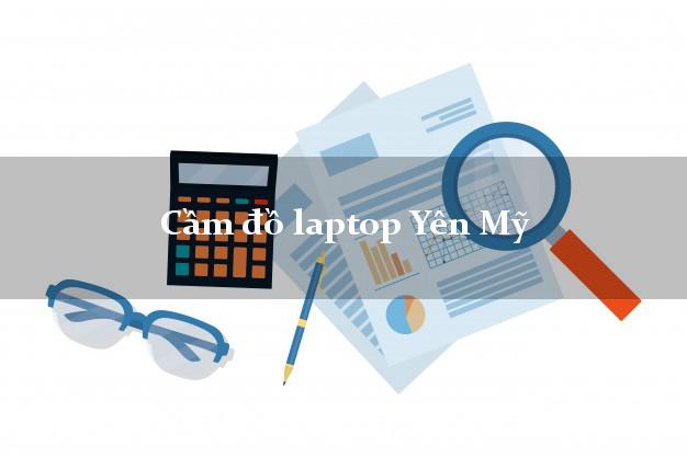 Cầm đồ laptop Yên Mỹ Hưng Yên