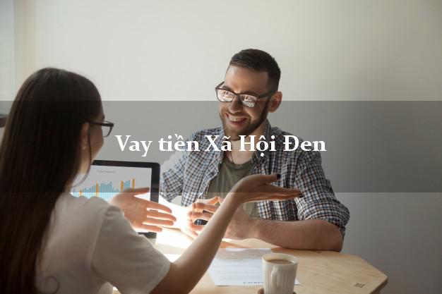 Vay tiền Xã Hội Đen Ở Đâu Tốt Nhất?