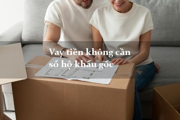 Vay tiền không cần sổ hộ khẩu gốc